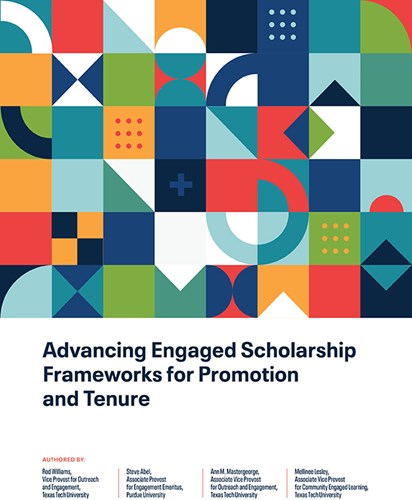 Cover of the ESC guide entitled Advancing Engaged Scholarship Frameworks for Promotion and Tenure which includes a decorative geometric image at the words: Authored by: Rod Williams, Vice Provost for Outreach and Engagement, Texas Tech University; Steve Abel, Associate Provost for Engagement Emeritus, Purdue University; Ann M. Mastergeorge, Associate Vice Provost for Outreach and Engagement, Texas Tech University; Mellinee Lesley, Associate Vice Provost for Community Engaged Learning, Texas Tech University